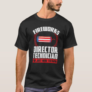 Camiseta Diretor de Fireworks, Técnico, estou aqui para pro