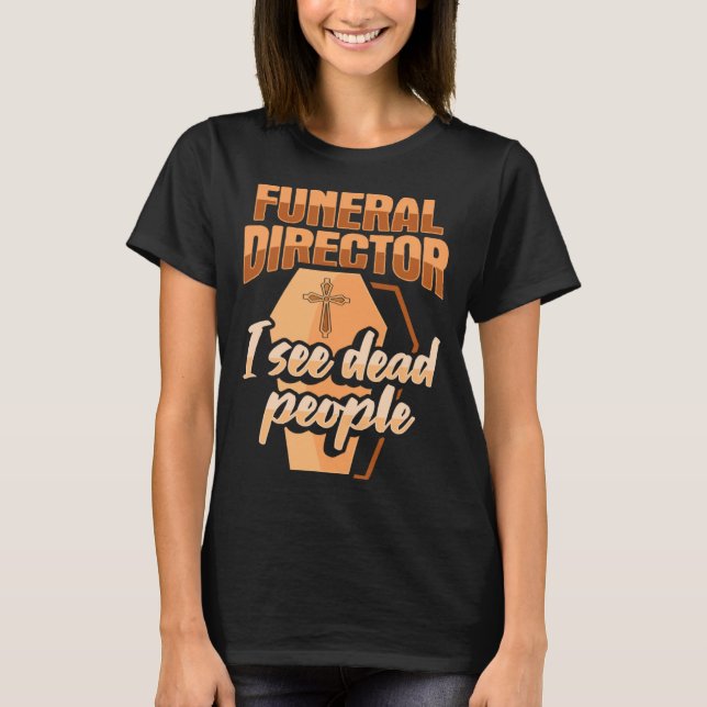 Camiseta Diretor Funcional Embalmer Mortican Vejo morto (Frente)