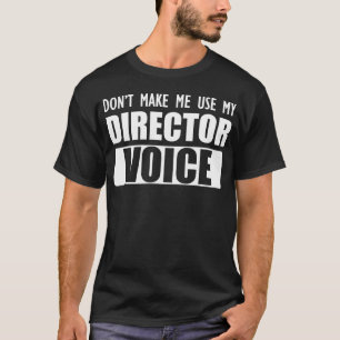 Camiseta Diretor Não me faça usar minha voz de diretor