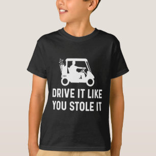 Camiseta Dirige-O Como Se Você O Roubasse - Engraçado Carri