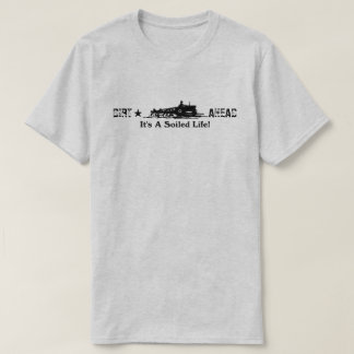 Camiseta Dirt Ahead É uma vida suja