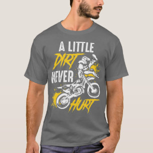 Camiseta Dirt Bike Dirt Never Hurt Motocross