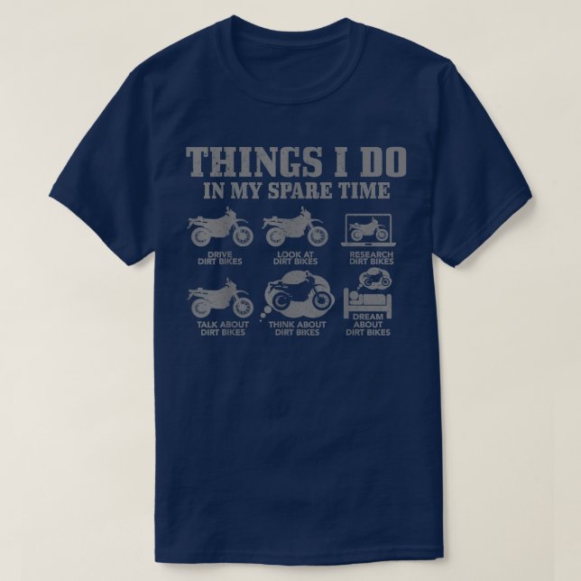 Camiseta Dirt Bike Things Do In My Spare Time Funny Biker M (Frente do Design)