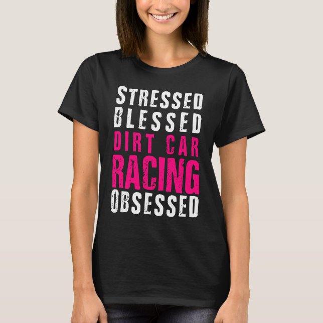 Camiseta DIrt Car Racing  Dirt Track Racing Quote (Frente)