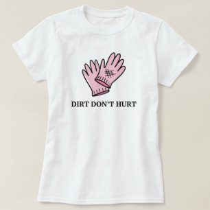 Camiseta Dirt Don't Hurt Gardening Engraçado Dizendo