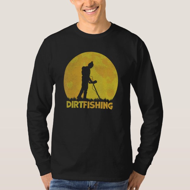 Camiseta Dirt Fishing Detectorist Treasure Hunting Metal De (Frente)