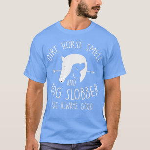 Camiseta Dirt Horse Cheiro E Cão Slobber Engraçado Cão-De-O