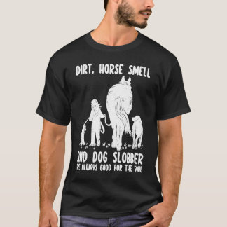 Camiseta Dirt Horse Smell and Dog Slobber Funny Horse & Dog