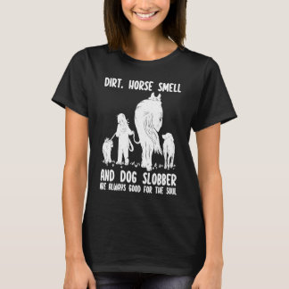 Camiseta Dirt Horse Smell and Dog Slobber Funny Horse & Dog