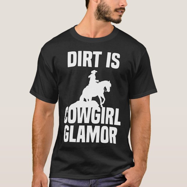 Camiseta Dirt Is Cowgirl Glamor Western Horse Riders 1 (Frente)