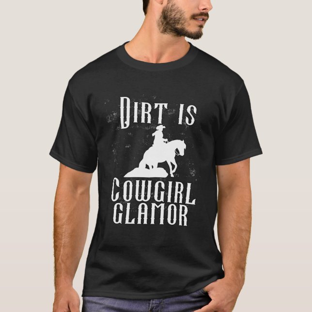Camiseta Dirt Is Cowgirl Glamor  Western Horse Riders  11 (Frente)