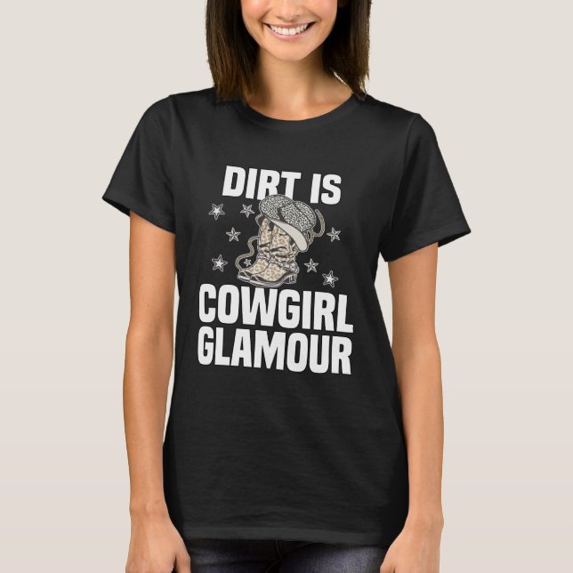Camiseta Dirt Is Cowgirl Glamour  Western Horse Riders  13 (Frente)