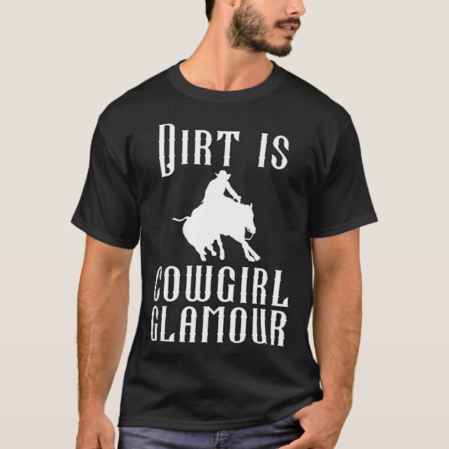 Camiseta Dirt Is Cowgirl Glamour Western Horse Riders 15 (Frente)