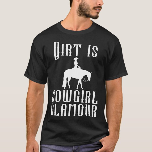 Camiseta Dirt Is Cowgirl Glamour Western Horse Riders 31 (Frente)