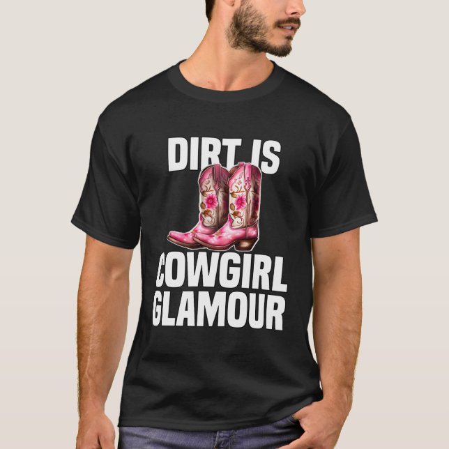 Camiseta Dirt Is Cowgirl Glamour  Western Horse Riders  9 (Frente)