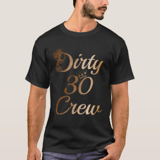 Camiseta Dirty 30 Crew 30Th Birthday Squad Funny B-Day Fami