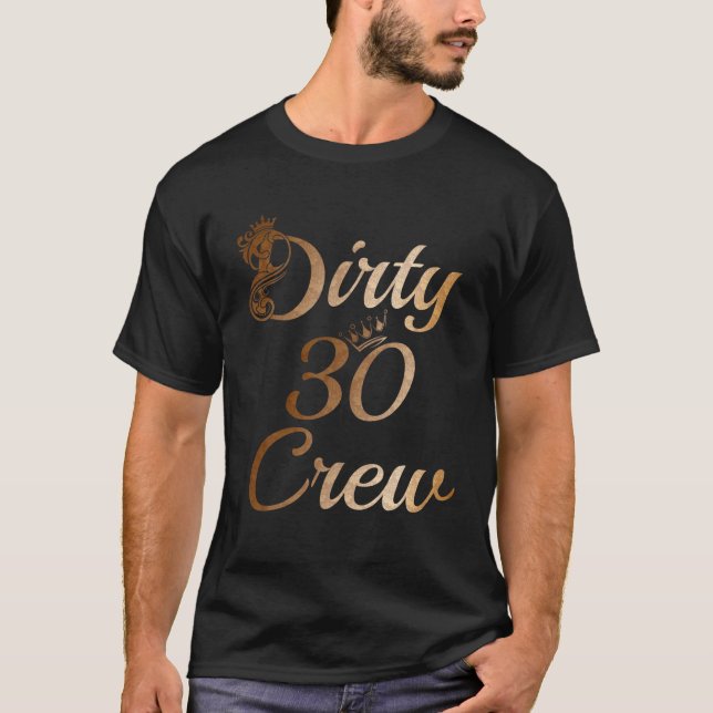 Camiseta Dirty 30 Crew 30Th Birthday Squad Funny B-Day Fami (Frente)