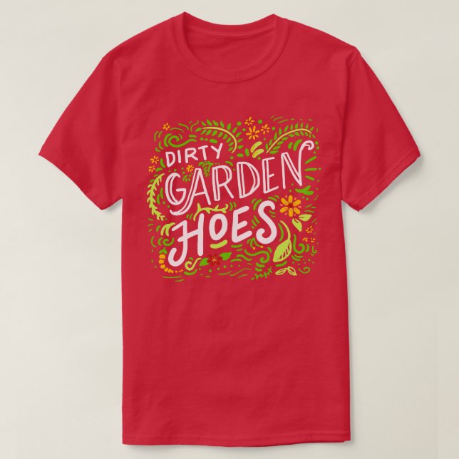 Camiseta Dirty Garden Hoes (Frente do Design)
