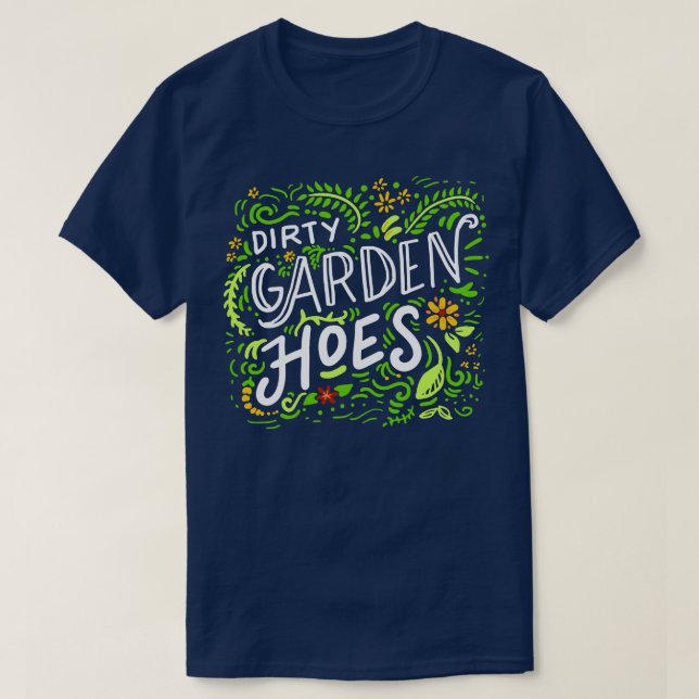 Camiseta Dirty Garden Hoes (Frente do Design)