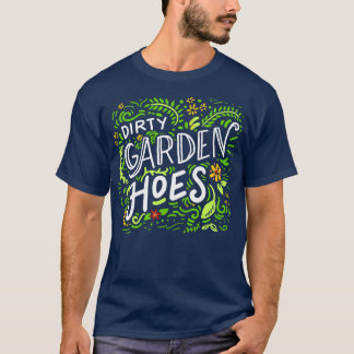 Camiseta Dirty Garden Hoes