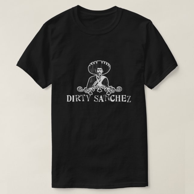 Camiseta Dirty Sanchez (Frente do Design)