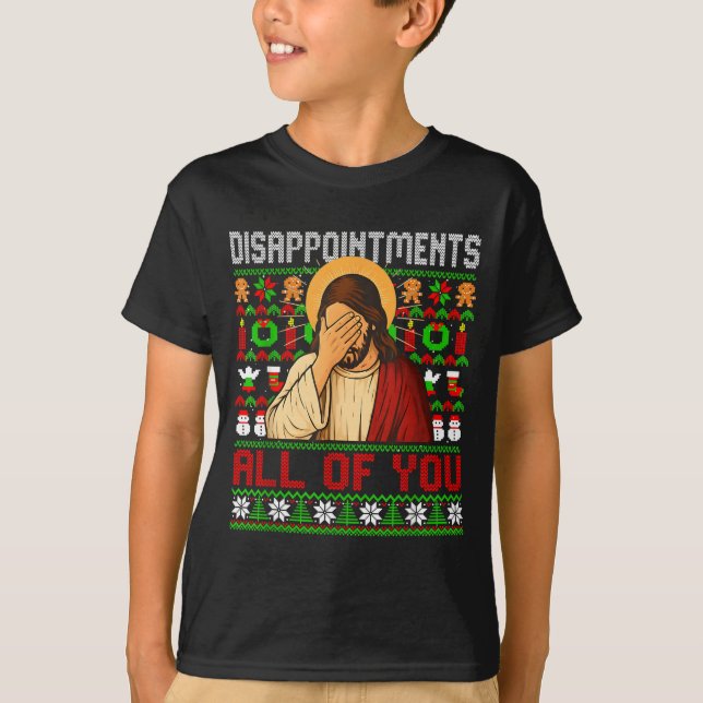 Camiseta Disapintments All Of You Jesus Christmas Ugly Swea (Frente)