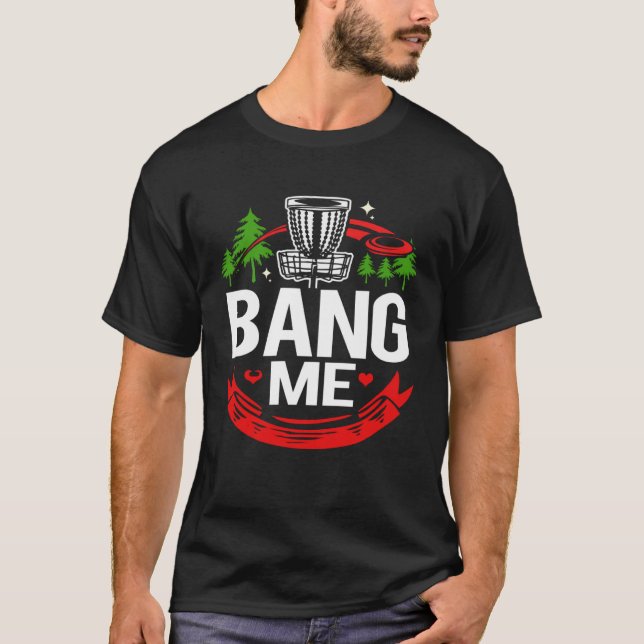 Camiseta Disc Golf Bang Me (Frente)