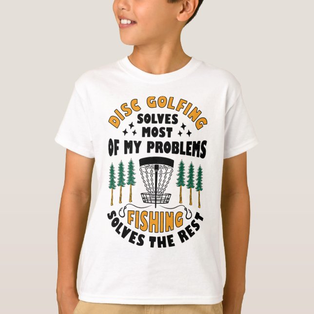 Camiseta Disc Golfing Solves Most Of My Problems Fishing Fr (Frente)