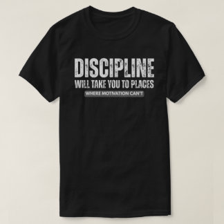 Camiseta Discipline Will Take You Far – Motivational Quote