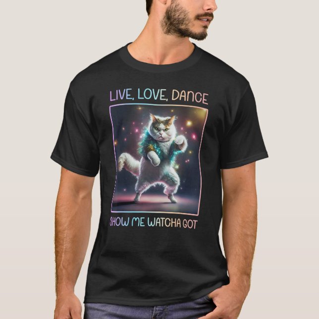 Camiseta Disco Cat Live, Amor, Dança Mostre-Me O Que Fez (Frente)