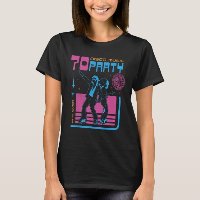 Camiseta Disco Feeling for ever Dancing Seventies Party (Frente)