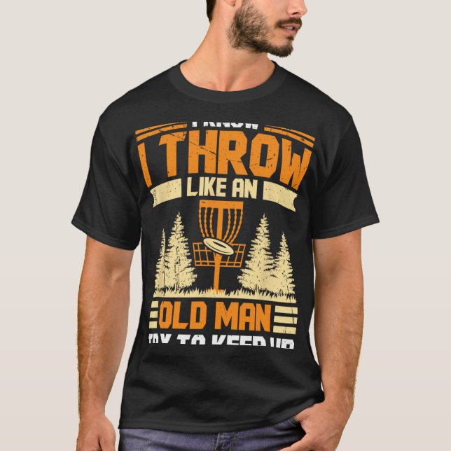 Camiseta Disco Golfe Eu Sei Que Eu Jogo Como Um Velho Tente (Frente)