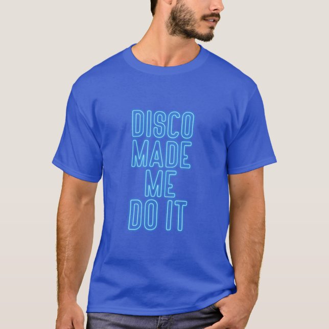 Camiseta Disco Me Fez Fazer Isso rapaz (Frente)