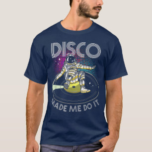 Camiseta Disco me fez fazer issoAstronauta DJ