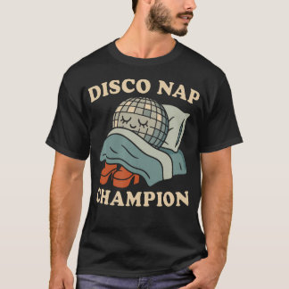 Camiseta Disco Nap Champion Funny Retro Sleep Humor 70S Dan