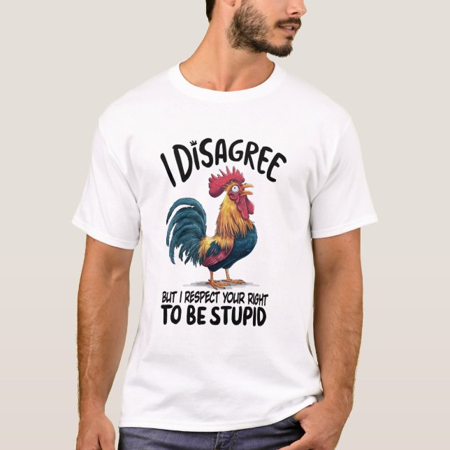 Camiseta Discordo, Mas Respeito O Seu Direito A Ser Estúpid (Frente)