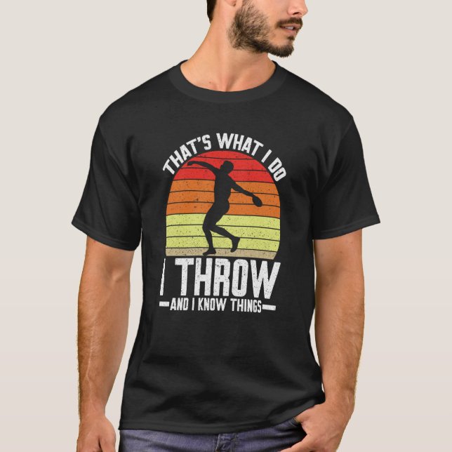 Camiseta Discus Thrower I Throw & I Know Things Discus Thro (Frente)