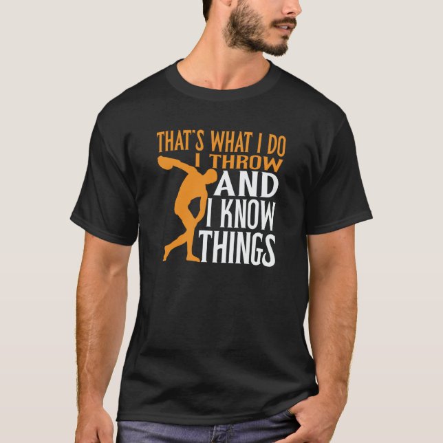 Camiseta Discus Thrower I Throw & I Know Things Discus Thro (Frente)