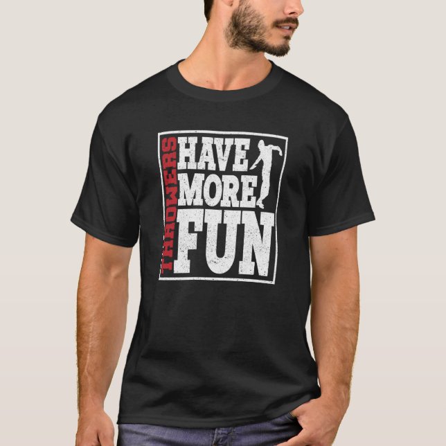 Camiseta Discus Throwers Have More Fun Discus Throwing  1 (Frente)