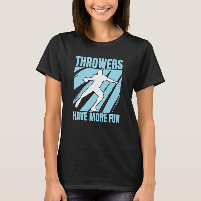 Camiseta Discus Throwers Have More Fun Discus Throwing  3 (Frente)