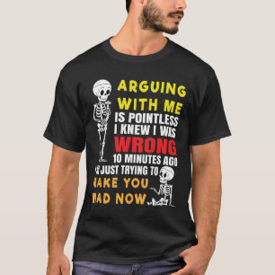 Camiseta Discutir Comigo é Inútil Eu Sabia Que Estava Errad