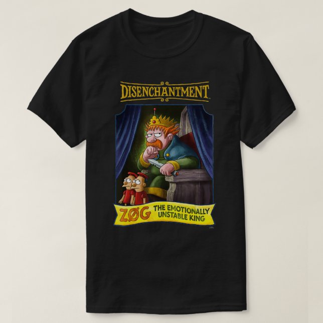 Camiseta Disenchantment King Zog The Emotionally Unstable K (Frente do Design)