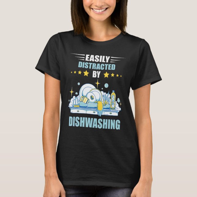 Camiseta Dishwashing Easily Distracted Dishes Dish Washing  (Frente)