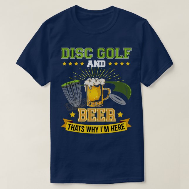 Camiseta Disk Golf and Beer que x27s porque Ix27m aqui Fris (Frente do Design)