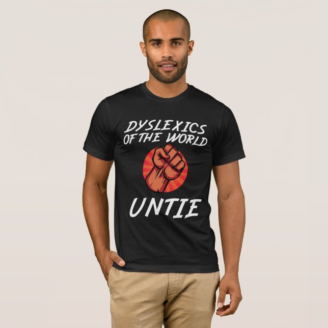 Camiseta Disléxicos do Mundo Unem Presente Engraçado de Dis (Frente Completa)