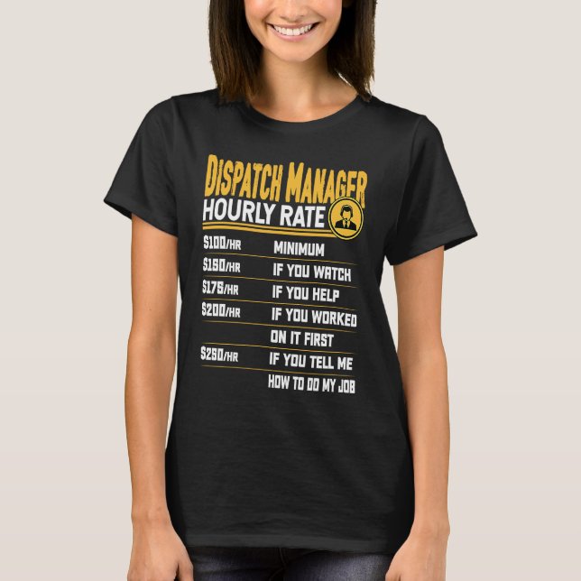 Camiseta Dispatch Manager Hourly Rate Dispatcher Dispatch D (Frente)