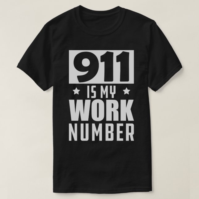 Camiseta Dispatcher 911 é o meu número de trabalho w (Frente do Design)