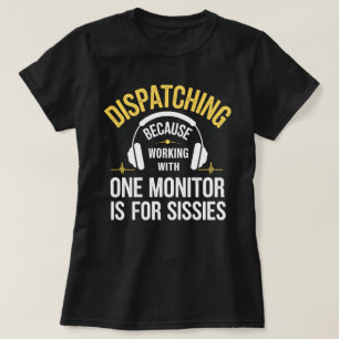 Camiseta Dispatcher 911 - Trabalhando com um monitor é para