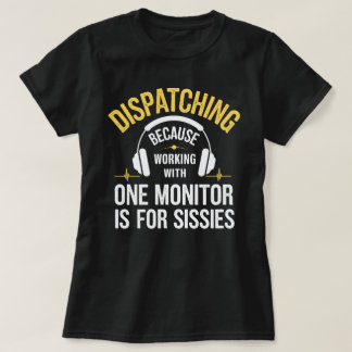 Camiseta Dispatcher 911 - Trabalhando com um monitor é para