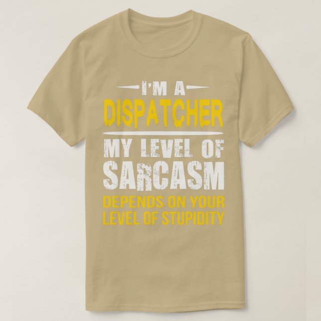 Camiseta Dispatcher Gift Engraçado Sarcástico Dizendo (Frente do Design)